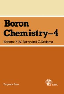 Boron Chemistry - 4 : Plenary and Session Lectures Presented at the Fourth International Meeting on Boron Chemistry, Salt Lake City and Snowbird, Utah, USA, 9-13 July 1979