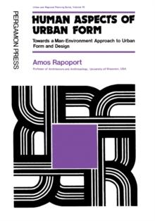 Human Aspects of Urban Form : Towards a Man-Environment Approach to Urban Form and Design