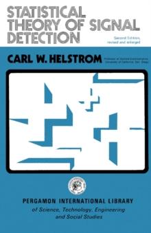 Statistical Theory of Signal Detection : International Series of Monographs in Electronics and Instrumentation