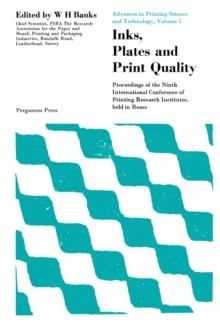 Inks, Plates and Print Quality : Proceedings of the Ninth International Conference of Printing Research Institutes Held in Rome, 1967