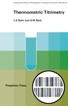 Thermometric Titrimetry : International Series of Monographs in Analytical Chemistry