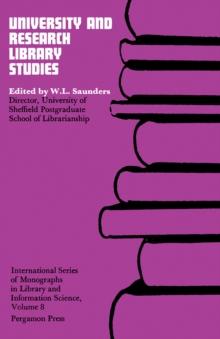 University and Research Library Studies : Some Contributions from the University of Sheffield Postgraduate School of Librarianship and Information Science