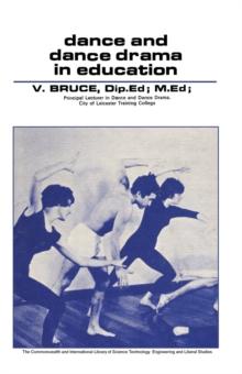 Dance and Dance Drama in Education : The Commonwealth and International Library: Physical Education, Health and Recreation Division