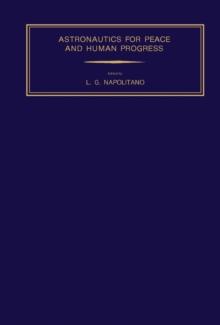 Astronautics for Peace and Human Progress : Proceedings of the XXIXth International Astronautical Congress, Dubrovnik, 1-8 October 1978