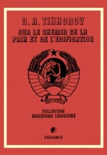 Sur le Chemin de la Paix et de l'Edification : Collection Marxisme Leninisme