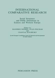 International Comparative Research : Social Structures and Public Institutions in Eastern and Western Europe