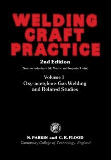 Welding Craft Practice : Oxy-Acetylene Gas Welding and Related Studies