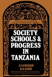 Society, Schools and Progress in Tanzania : The Commonwealth and International Library: Education and Educational Research