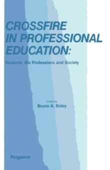 Crossfire in Professional Education : Students, the Professions and Society