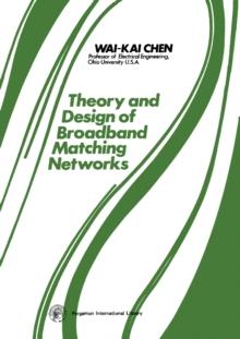 Theory and Design of Broadband Matching Networks : Applied Electricity and Electronics