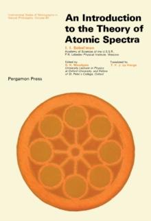 Introduction to the Theory of Atomic Spectra : International Series of Monographs in Natural Philosophy