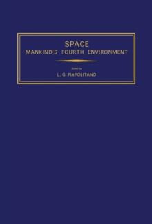 Space Mankind's Fourth Environment : Selected Papers from the XXXII International Astronautical Congress, Rome, 6-12 September 1981