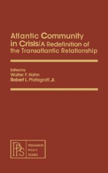 Atlantic Community in Crisis : A Redefinition of the Transatlantic Relationship