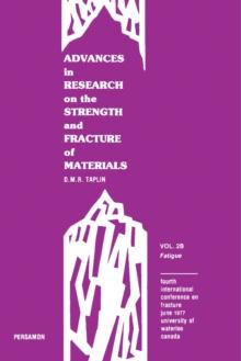 Advances in Research on the Strength and Fracture of Materials : Fatigue