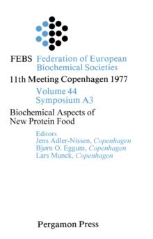 Biochemical Aspects of New Protein Food : FEBS Federation of European Biochemical Societies 11th Meeting Copenhagen 1977, Volume 44 Symposium A3