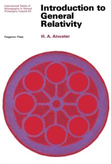 Introduction to General Relativity : International Series of Monographs in Natural Philosophy