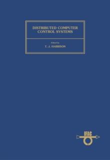 Distributed Computer Control System : Proceedings of the IFAC Workshop, Tampa, Florida, U.S.A., 2-4 October 1979