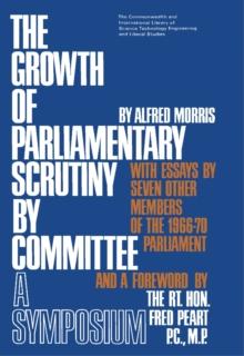 The Growth of Parliamentary Scrutiny by Committee : A Symposium