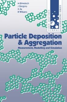 Particle Deposition and Aggregation : Measurement, Modelling and Simulation