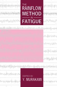 The Rainflow Method in Fatigue : The Tatsuo Endo Memorial Volume