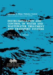 Instrumentation and Control of Water and Wastewater Treatment and Transport Systems : Proceedings of the 4th IAWPRC Workshop Held in Houston and Denver, U.S.A., 27 April - 4 May 1985