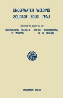 Underwater Welding Soudage sous l'Eau : Proceedings of the International Conference Held at Trondheim, Norway, 27-28 June 1983, under the Auspices of the International Institute of Welding