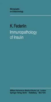 Immunopathology of Insulin : Clinical and Experimental Studies