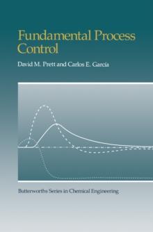 Fundamental Process Control : Butterworths Series in Chemical Engineering