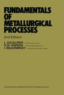 Fundamentals of Metallurgical Processes : International Series on Materials Science and Technology