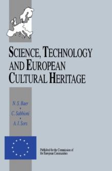 Science, Technology and European Cultural Heritage : Proceedings of the European Symposium, Bologna, Italy, 13-16 June 1989