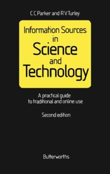 Information Sources in Science and Technology : A Practical Guide to Traditional and Online Use