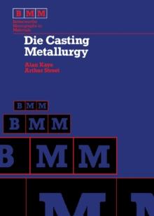 Die Casting Metallurgy : Butterworths Monographs in Materials