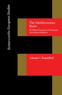 The Mediterranean Basin : Its Political Economy and Changing International Relations