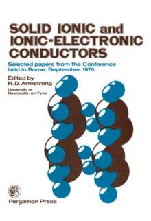 International Symposium On Solid Ionic and Ionic-Electronic Conductors : Selected Papers from the Conference Held in Rome, September 1976