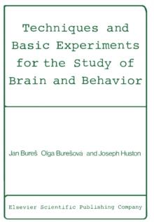 Techniques and Basic Experiments for the Study of Brain and Behavior