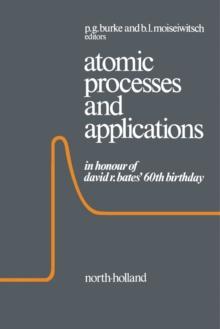 Atomic Processes and Application : In Honour of David R. Bates' 60th Birthday