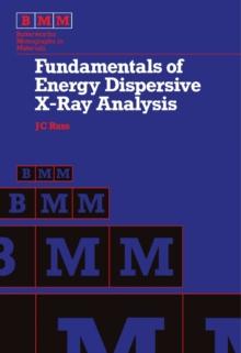 Fundamentals of Energy Dispersive X-Ray Analysis : Butterworths Monographs in Materials