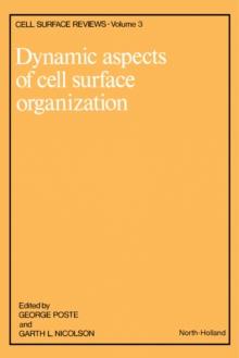 Dynamic Aspects of Cell Surface Organization : Cell Surface Reviews