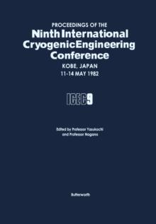 Proceedings of the Ninth International Cryogenic Engineering Conference, Kobe, Japan, 11-14 May 1982