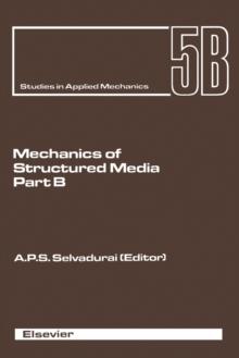 Mechanics of Structured Media : Proceedings of the International Symposium on the Mechanical Behaviour of Structured Media, Ottawa, May 18-21, 1981