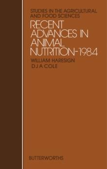 Recent Advances in Animal Nutrition-1984 : Studies in the Agricultural and Food Sciences