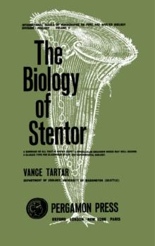 The Biology of Stentor : International Series of Monographs on Pure and Applied Biology: Zoology