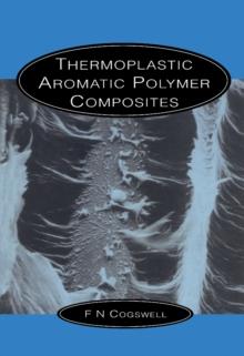 Thermoplastic Aromatic Polymer Composites : A Study of the Structure, Processing and Properties of Carbon Fibre Reinforced Polyetheretherketone and Related Materials