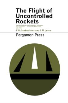 The Flight of Uncontrolled Rockets : International Series of Monographs on Aeronautics and Astronautics