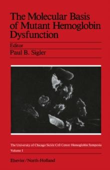 The Molecular Basis of Mutant Hemoglobin Dysfunction