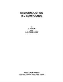 Semiconducting III-V Compounds : International Series of Monographs on Semiconductors