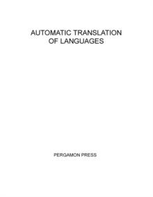 Automatic Translation of Languages : Papers Presented at NATO Summer School Held in Venice, July 1962