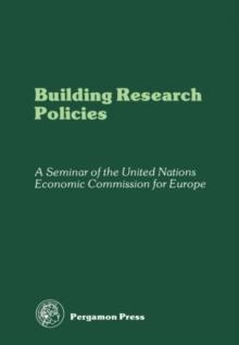 Building Research Policies : Proceedings of a Seminar on Building Research Policies, Organized by the Committee on Housing, Building and Planning of the United Nations Economic Commission for Europe,