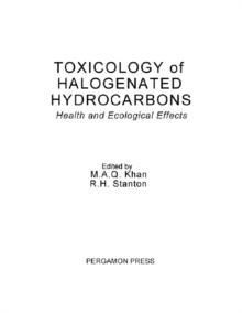 Toxicology of Halogenated Hydrocarbons : Health and Ecological Effects