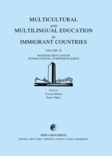 Multicultural and Multilingual Education in Immigrant Countries : Proceedings of an International Symposium Held at the Wenner-Gren Center, Stockholm, August 2 and 3, 1982